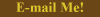 E-mail Me!